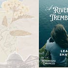 Start Here: A River Trembles