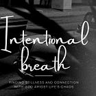 The Gift of Intentional Breath
