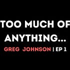 Greg Johnson | TJH Ep 1