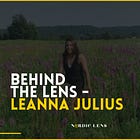 Behind the Lens - Leanna Julius