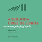 A Segunda Crise de Lisboa: Uma metrópole fragilizada | Ana Drago (Coordenação), Observatório sobre Crises e Alternativas | Síntese e crítica