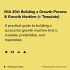 MIA #04: Building a Growth Process & Growth Machine (+ Template)