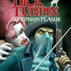 Fund Me Friday: Dick Turpin Returns With Dick Turpin and the Crimson Plague 