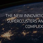 The New Innovation Paradigm: Superclusters and Economic Complexity