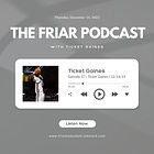 Ticket Gaines Joins Us on the Friar Podcast