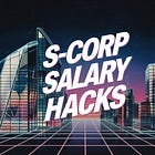 S-Corp Salary Hacks: How to Determine ‘Reasonable Compensation’ and Save Big