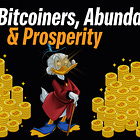 Greedy Bitcoiners, Abundance, and Prosperity