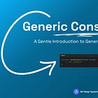 Generic Constraints - A Gentle Introduction to Generics in Typescript