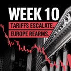 📈🇺🇸 Week 10, '25—Stock Market Analysis & Portfolio Action Steps: Tariffs Escalate, Europe Rearms, Rate Jitters & Dividend Hedges