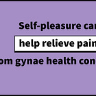#38: Self-pleasure can actually help relieve pain from reproductive health conditions