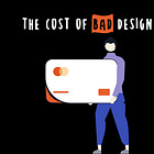 The cost of bad design