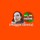 [Maggie Serota] Is The Genre