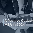 A Positive Outlook for UK M&A in 2024