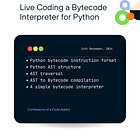 Live Session: Live Coding a Bytecode Interpreter for Python