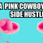 🧠 Pink Cowboy Hat Side Hustle 