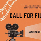 SHAKE Africa and The Humanitarian Network announces an open call for film submission for the Gender Justice Film Festival