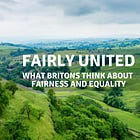 Fairly United: What Britons think about fairness and equality