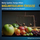Matias Spektor: Bağlantısızların Yükselişi... Çok Kutuplu Bir Dünyada Kim Kazanır?
