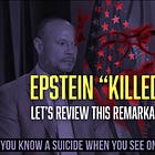 Epstein “Killed Himself”: Let’s Review This Remarkable Announcement