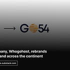 Nigerian web hosting company, Whogohost, rebrands as GO54 in its bid to expand across the continent