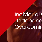 Individualism and Independence