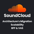 How SoundCloud scaled its Architecture using BFF and Value-Added Services?