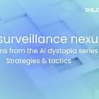 The surveillance nexus: a dystopian communication system | Systems from the AI dystopia series