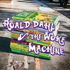Roald Dahl and the Woke Machine 
