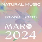 Natural Music #3: March 2024 Standouts