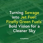 Turning sewage into jet fuel: Firefly Green Fuels' bold vision for a cleaner sky