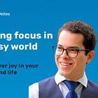 Finding focus in a noisy world
