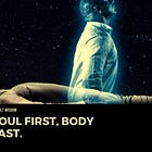 Soul first, body last.