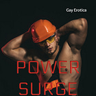 Power Surge: Hot, dirty—and powerful