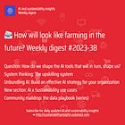 📨 How will look like farming in the future? | Weekly digest: 38 2023