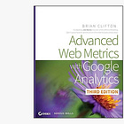 Advanced Web Metrics with Google Analytics (Third Edition) 