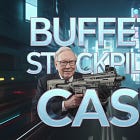 🩻 Warren Buffett's Stockpiling Cash and His Message to Investors