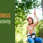 Harness Happiness as an Input to Productivity