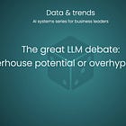 🎲 The great LLM debate: powerhouse potential or overhyped tech?