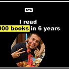 😎 I read 300 books in 6 years. How to read faster (and learn more).