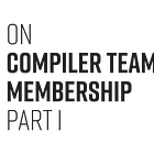 On compiler team membership (part I)