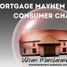 Mortgage Mayhem Creating Consumer Chaos?