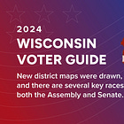 ICYMI: The 2024 Wisconsin Legislature Voter Guide