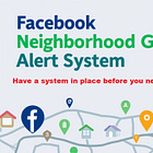 Security alert system/plan for your neighborhood Facebook group. 