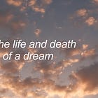 the life and death of a dream