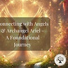 Wayfinder Wednesday | Connecting with Angels & Archangel Ariel – A Foundational Journey | Week #3