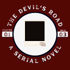 The Devil's Road: A SERIAL NOVEL