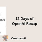 12 Days of OpenAI Recap