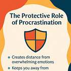 The Problem Isn’t Procrastination, It’s Protection