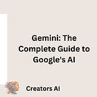Gemini: The Complete Guide to Google's AI