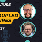 🔴 Loosely coupled architectures—Engineering Culture